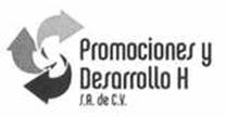 PROMOCIONES Y DESARROLLO H S.A DE C.V.
